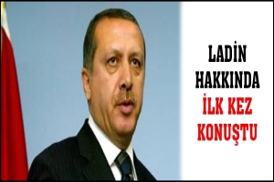 LADİN HAKKINDA İLK KEZ KONUŞTU
