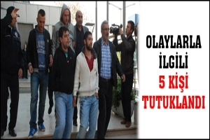 OLAYLARLA İLGİLİ İLK TUTUKLAMA