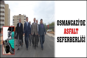 OSMANGAZİ'DE ASFALT SEFERBERLİĞİ