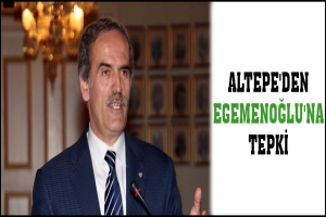 ALTEPE'DEN EGEMENOĞLU'NA TEPKİ