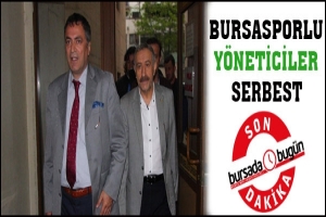 SON DAKİKA...BURSASPORLU Y&Ouml;NETİCİLER SERBEST