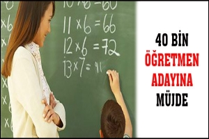 40 BİN &Ouml;ĞRETMEN ADAYINA M&Uuml;JDE
