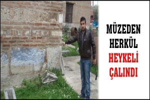 M&Uuml;ZEDEN HERK&Uuml;L HEYKELİ &Ccedil;ALINDI