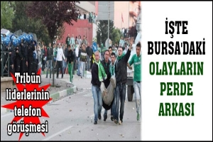 İŞTE BURSA'DAKİ OLAYLARIN PERDE ARKASI