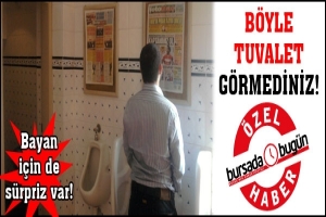 &Ouml;ZEL HABER... BURSA'DA B&Ouml;YLE TUVALET G&Ouml;RMEDİNİZ!