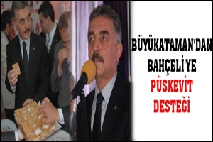 B&Uuml;Y&Uuml;KATAMAN'DAN BAH&Ccedil;ELİ'YE P&Uuml;SKEVİT DESTEĞİ