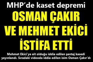 OSMAN &Ccedil;AKIR VE MEHMET EKİCİ İSTİFA ETTİ