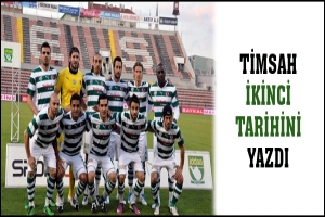 TİMSAH İKİNCİ TARİHİNİ YAZDI