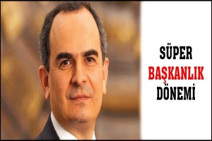 S&Uuml;PER BAŞKANLIK D&Ouml;NEMİ