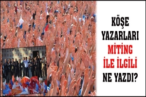 K&Ouml;ŞE YAZARLARI MİTİNG İLE İLGİLİ NE YAZDI?