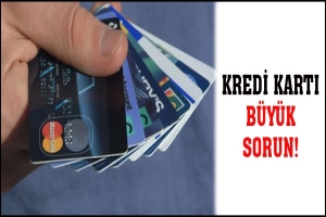 KREDİ KARTI B&Uuml;Y&Uuml;K SORUN!
