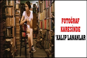 FOTOĞRAF KARESİNDE 'KALIP'LANANLAR