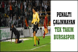 PENALTI &Ccedil;ALINMAYAN TEK TAKIM BURSASPOR