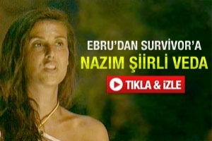 EBRU DESTAN'DAN SURVİVOR'A NAZIM'IN ŞİİRİYLE VEDA