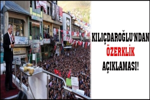 KILI&Ccedil;DAROĞLU'NDAN &Ouml;ZERKLİK A&Ccedil;IKLAMASI!
