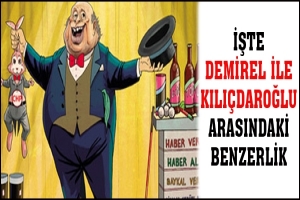İŞTE DEMİREL İLE KILI&Ccedil;DAROĞLU ARASINDAKİ BENZERLİK