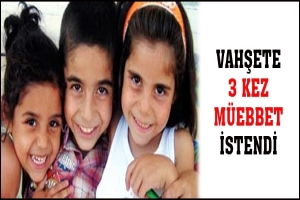 VAHŞETE 3 KEZ M&Uuml;EBBET İSTENDİ