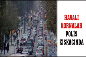 HAVALI KORNALAR POLİS KISKACINDA