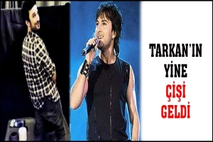 TARKAN'IN YİNE &Ccedil;İŞİ GELDİ!