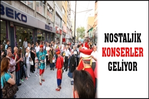 NOSTALJİK KONSERLER GELİYOR