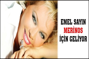 EMEL SAYIN MERİNOS İ&Ccedil;İN GELİYOR