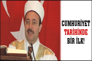 CUMHURİYET TARİHİNDE BİR İLK!