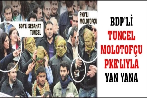 BDP'Lİ TUNCEL MOLOTOF&Ccedil;U PKK'LIYLA YAN YANA