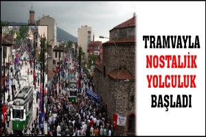 TRAMVAYLA NOSTALJİK YOLCULUK BAŞLADI