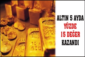 ALTIN 5 AYDA Y&Uuml;ZDE 15 DEĞER KAZANDI