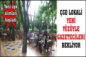 &Ccedil;GD LOKALİ YENİ Y&Uuml;Z&Uuml;YLE GAZETECİLERİ BEKLİYOR