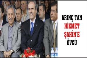 ARIN&Ccedil;'TAN HİKMET ŞAHİN'E &Ouml;VG&Uuml;