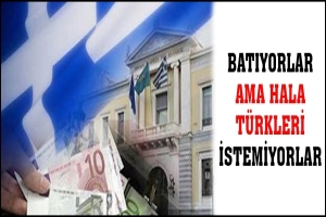 BATIYORLAR AMA HALA T&Uuml;RKLERİ İSTEMİYORLAR