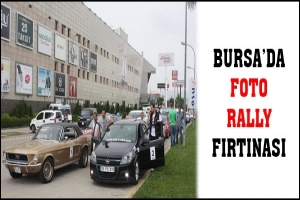 BURSA'DA FOTO RALLY FIRTINASI