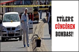 ETİLER'E GÜNGÖREN BOMBASI!