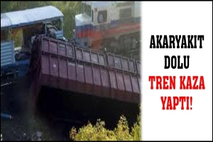 AKARYAKIT DOLU TREN KAZA YAPTI!