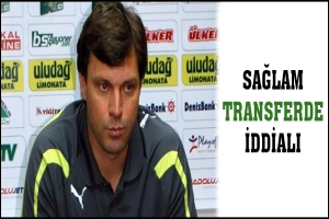 SAĞLAM TRANSFERDE İDDİALI