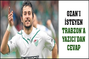 Ozan'ı isteyen Trabzon'a Yazıcı'dan cevap