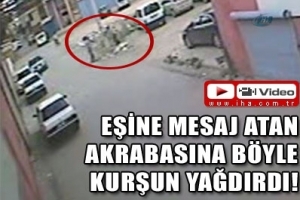Sokak ortasında kurşun yağmuru!