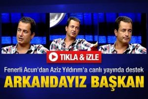 Acun'dan Aziz Yıldırım'a destek