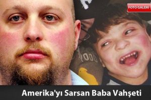 Amerika'yı sarsan baba dehşeti