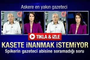 Askere en yakın gazeteci o kasede inanamıyor