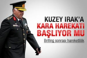 Kuzey Irak'a kara harekatı başlıyor mu