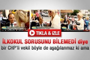 İlkokul sorusunu bilemeyen CHP'li milletvekile fır&ccedil;a