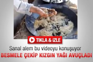Sanal d&uuml;nya bu g&ouml;r&uuml;nt&uuml;leri konuşuyor: Besmele &ccedil;ekip kızgın yağa daldılar