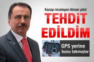 Yazıcıoğlu kazasını inceleyen Alman pilot: Tehdit edildim