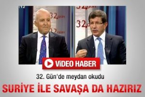 Davutoğlu: Suriye ile savaşa da hazırız