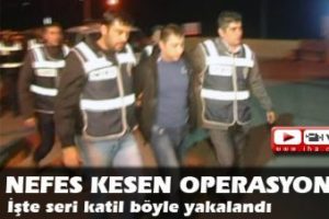 İşte seri katilin yakalanma anı