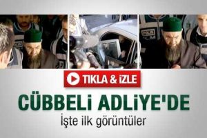 İşte ilk g&ouml;r&uuml;nt&uuml;ler... C&uuml;bbeli Ahmet Hoca adliyede...