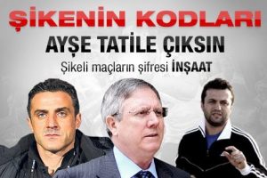 İşte şikenin şifreleri: Ayşe tatile &ccedil;ıksın