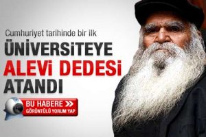 &Uuml;niversite tarihinde bir ilk...Alevi dedesi &uuml;niversiteye atandı